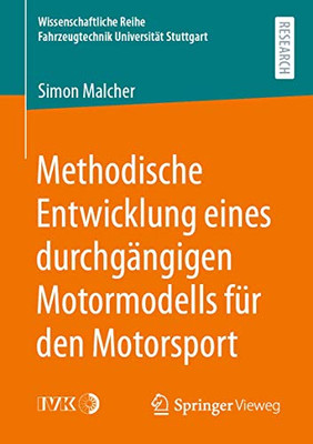 Methodische Entwicklung Eines Durchgängigen Motormodells Für Den Motorsport (Wissenschaftliche Reihe Fahrzeugtechnik Universität Stuttgart) (German Edition)