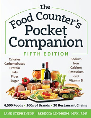 The Food CounterS Pocket Companion, Fifth Edition: Calories, Carbohydrates, Protein, Fats, Fiber, Sugar, Sodium, Iron, Calcium, Potassium, And Vitamin D