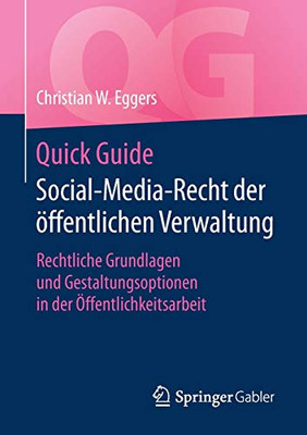 Quick Guide Social-Media-Recht Der Öffentlichen Verwaltung: Rechtliche Grundlagen Und Gestaltungsoptionen In Der Öffentlichkeitsarbeit (German Edition)