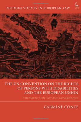 The Un Convention On The Rights Of Persons With Disabilities And The European Union: The Impact On Law And Governance (Modern Studies In European Law)