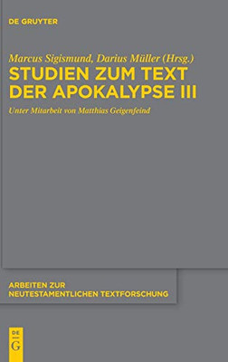 Studien Zum Text Der Apokalypse (Arbeiten Zur Neutestamentlichen Textforschung) (German Edition) (Arbeiten Zur Neutestamentlichen Textforschung, 51)