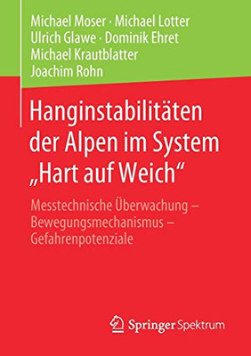 Hanginstabilitäten Der Alpen Im System Hart Auf Weich: Messtechnische Überwachung  Bewegungsmechanismus  Gefahrenpotenziale (German Edition)