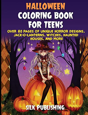 Halloween Coloring Book For Teens: Over 80 Pages Of Unique Horror Designs, Jack-O-Lanterns, Witches, Haunted Houses, And More (Spanish Edition)