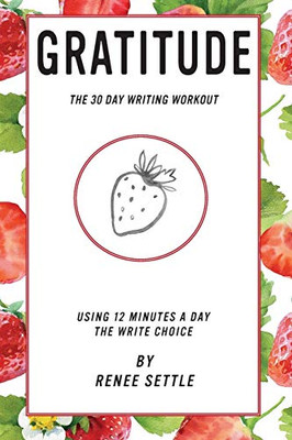 Gratitude: The 30 Day Writing Workout