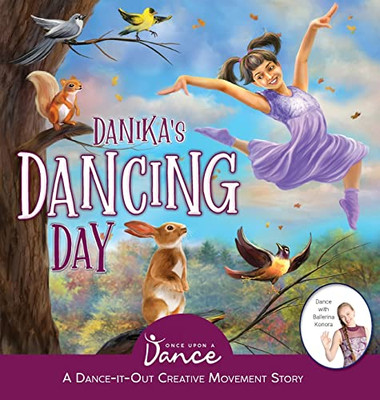 Danika'S Dancing Day: A Dance-It-Out Creative Movement Story For Young Movers (Dance-It-Out! Creative Movement Stories For Young Movers)