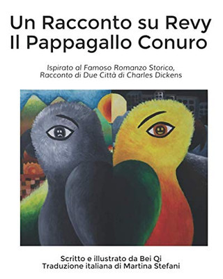Un Racconto Su Revy Il Pappagallo Conuro: Ispirato Al Famoso Romanzo Storico, Racconto Di Due Città Di Charles Dickens (Italian Edition)