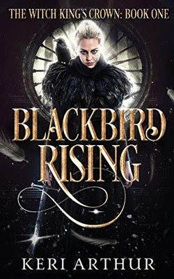 Blackbird Rising (The Witch King's Crown)