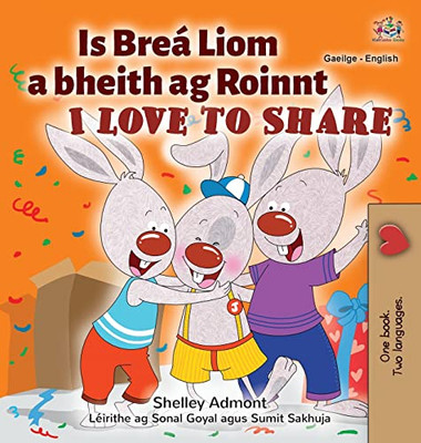 I Love To Share (Irish English Bilingual Children'S Book) (Irish English Bilingual Collection) (Scots Gaelic Edition) - 9781525957468