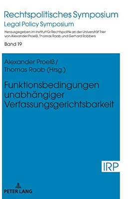 Funktionsbedingungen Unabhängiger Verfassungsgerichtsbarkeit (Rechtspolitisches Symposium / Legal Policy Symposium) (German Edition)