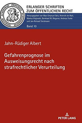 Gefahrenprognose Im Ausweisungsrecht Nach Strafrechtlicher Verurteilung (Erlanger Schriften Zum Öffentlichen Recht) (German Edition)