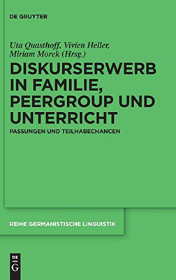 Diskurserwerb In Familie, Peergroup Und Unterricht: Passungen Und Teilhabechancen (Reihe Germanistische Linguistik) (German Edition)