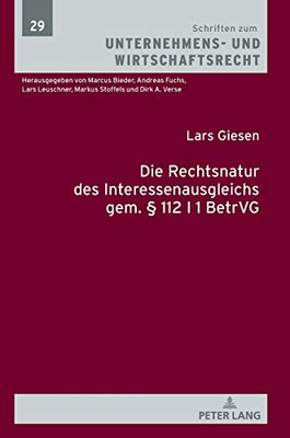 Die Rechtsnatur Des Interessenausgleichs Gem. § 112 I 1 Betrvg (Schriften Zum Unternehmens- Und Wirtschaftsrecht) (German Edition)