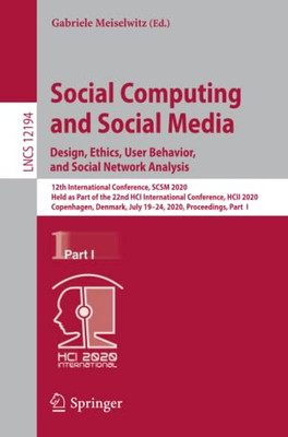Social Computing And Social Media. Design, Ethics, User Behavior, And Social Network Analysis (Lecture Notes In Computer Science)