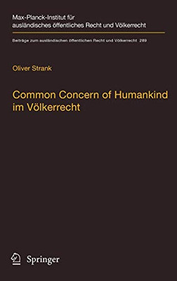 Common Concern Of Humankind Im Völkerrecht (Beiträge Zum Ausländischen Öffentlichen Recht Und Völkerrecht, 289) (German Edition)