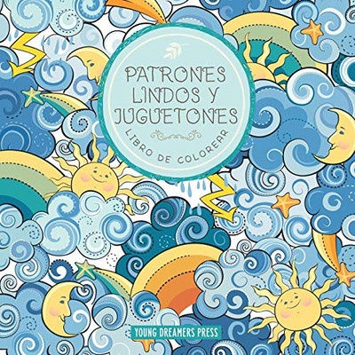 Patrones Lindos Y Juguetones Libro De Colorear: Para Niños De 6-8, 9-12 Años (Cuadernos Para Colorear Niños) (Spanish Edition)