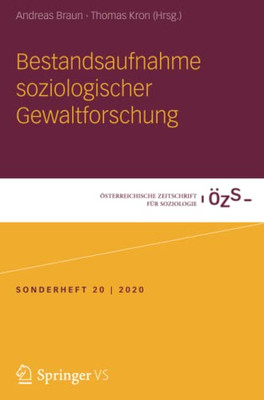 Bestandsaufnahme Soziologischer Gewaltforschung (Österreichische Zeitschrift Für Soziologie Sonderhefte, 20) (German Edition)