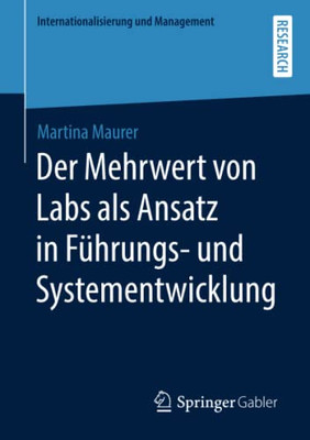 Der Mehrwert Von Labs Als Ansatz In Führungs- Und Systementwicklung (Internationalisierung Und Management) (German Edition)