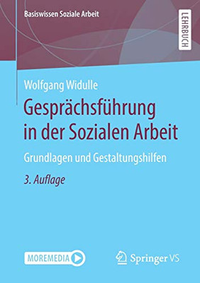 Gesprächsführung In Der Sozialen Arbeit: Grundlagen Und Gestaltungshilfen (Basiswissen Soziale Arbeit, 9) (German Edition)
