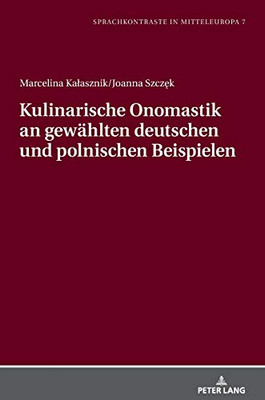 Kulinarische Onomastik An Gewählten Deutschen Und Polnischen Beispielen (Sprachkontraste In Mitteleuropa) (German Edition)