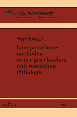 Interpretationsmethoden In Der Griechischen Und Römischen Philologie (Studien Zur Klassischen Philologie) (German Edition)