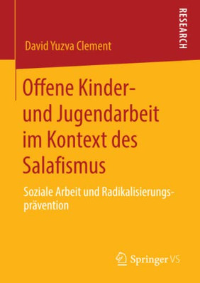 Offene Kinder- Und Jugendarbeit Im Kontext Des Salafismus: Soziale Arbeit Und Radikalisierungsprävention (German Edition)