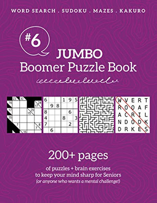 Jumbo Boomer Puzzle Book #6: 200+ Pages Of Puzzles & Brain Exercises To Keep Your Mind Sharp For Seniors (Boomer Puzzles)