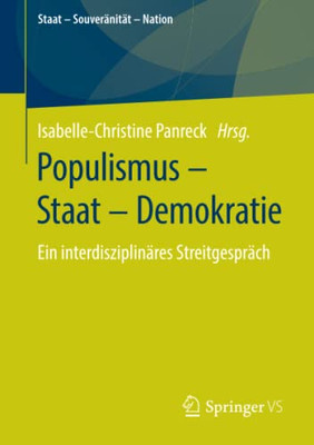 Populismus  Staat  Demokratie: Ein Interdisziplinäres Streitgespräch (Staat  Souveränität  Nation) (German Edition)