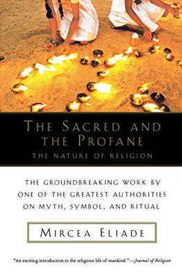 The Sacred and The Profane: The Nature of Religion