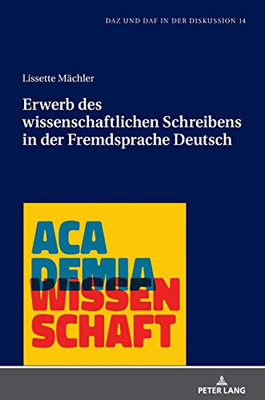 Erwerb Des Wissenschaftlichen Schreibens In Der Fremdsprache Deutsch (Daz Und Daf In Der Diskussion) (German Edition)