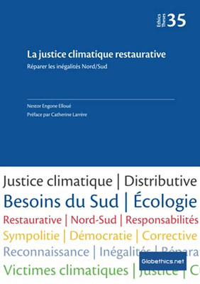 La Justice Climatique Restaurative: Réparer Les Inégalités Nord/Sud (Globethics.Net Theses Series) (French Edition)