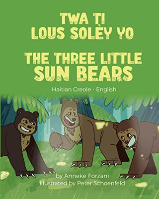 The Three Little Sun Bears (Haitian Creole-English) (Language Lizard Bilingual World Of Stories) (Haitian Edition)