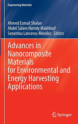 Advances In Nanocomposite Materials For Environmental And Energy Harvesting Applications (Engineering Materials)