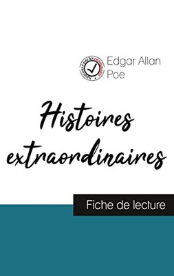 Histoires Extraordinaires De Edgar Allan Poe (Fiche De Lecture Et Analyse Complète De L'Oeuvre) (French Edition)