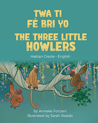 The Three Little Howlers (Haitian Creole-English) (Language Lizard Bilingual World Of Stories) (Haitian Edition)