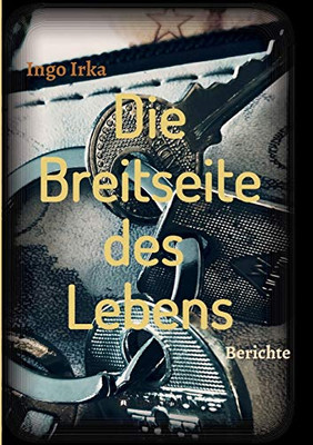 Die Breitseite Des Lebens: Berichte Eines Verbrechens In Der Linzer Stahlstadt (German Edition) - 9783347077126