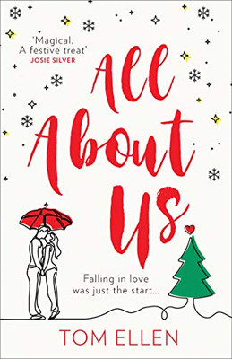 All About Us: The Magical, Romantic And Heartwarming Love Story YouLl Want To Escape With This Christmas 2021