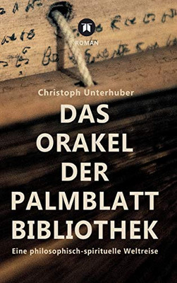 Das Orakel Der Palmblatt-Bibliothek: Eine Philosophisch-Spirituelle Weltreise (German Edition) - 9783347103788