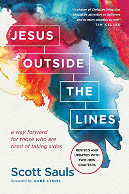 Jesus Outside the Lines: A Way Forward for Those Who Are Tired of Taking Sides