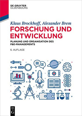 Forschung Und Entwicklung: Planung Und Organisation Des F&E Managements (German Edition) (De Gruyter Studium)
