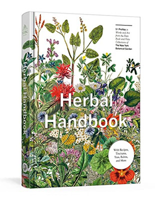 Herbal Handbook: 50 Profiles In Words And Art From The Rare Book Collections Of The New York Botanical Garden
