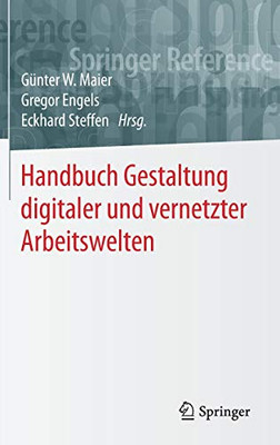 Handbuch Gestaltung Digitaler Und Vernetzter Arbeitswelten (Springer Reference Psychologie) (German Edition)