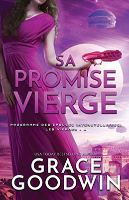 Sa Promise Vierge: Grands Caractères (Programme Des E´Pouses Interstellaires- Les Vierges) (French Edition)