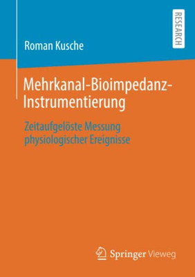 Mehrkanal-Bioimpedanz-Instrumentierung: Zeitaufgelöste Messung Physiologischer Ereignisse (German Edition)