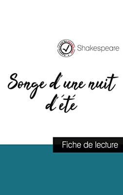 Songe D'Une Nuit D'Été De Shakespeare (Fiche De Lecture Et Analyse Complète De L'Oeuvre) (French Edition)