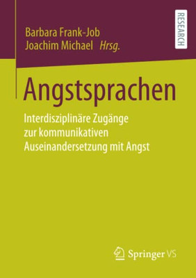 Angstsprachen: Interdisziplinäre Zugänge Zur Kommunikativen Auseinandersetzung Mit Angst (German Edition)