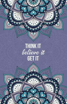 Think It, Believe It, Get It (French Violet): Daily Manifestation Journal For Manifesting Your Dream Life