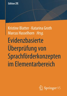 Evidenzbasierte Überprüfung Von Sprachförderkonzepten Im Elementarbereich (Edition Zfe) (German Edition)