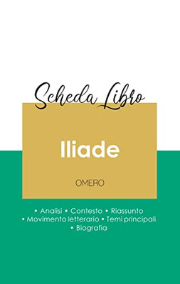 Scheda Libro Iliade Di Omero (Analisi Letteraria Di Riferimento E Riassunto Completo) (Italian Edition)