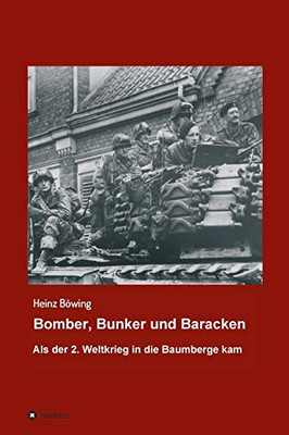 Bomber, Bunker Und Baracken: Als Der 2. Weltkrieg In Die Baumberge Kam (German Edition) - 9783347176034