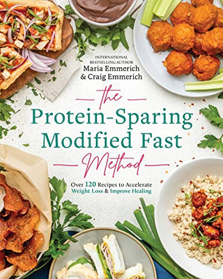 The Protein-Sparing Modified Fast Method: Over 120 Recipes To Accelerate Weight Loss & Improve Healing